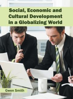 Social Economic and Cultural Development in a Globalizing World