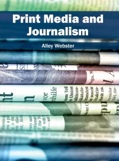 Print Media and Journalism