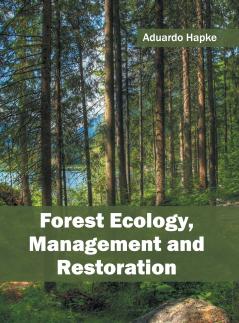 Forest Ecology Management and Restoration
