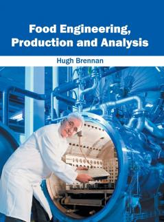 Food Engineering Production and Analysis