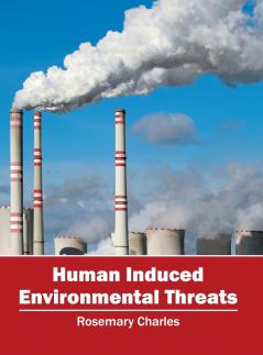 Human Induced Environmental Threats