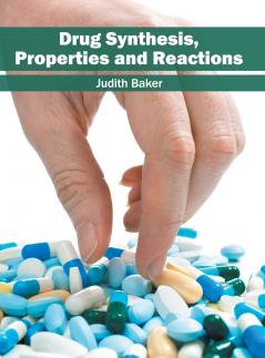 Drug Synthesis Properties and Reactions