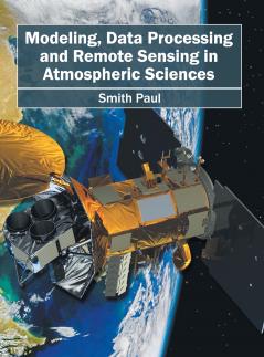 Modeling Data Processing and Remote Sensing in Atmospheric Sciences