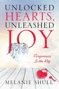 Unlocked Hearts Unleashed Joy
