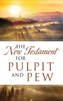 The New Testament For Pulpit and Pew