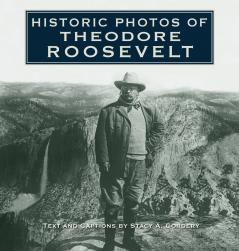 Historic Photos of Theodore Roosevelt