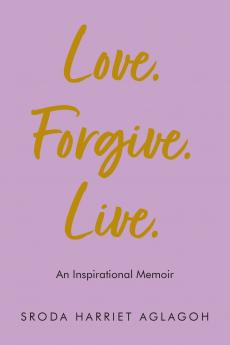 Love. Forgive. Live.