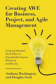 Creating AWE for Business Project and Agile Management