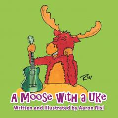 A Moose with a Uke