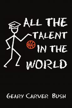 All the Talent In the World