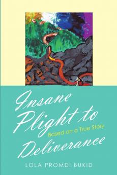 Insane Plight to Deliverance