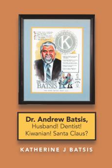 Dr. Andrew Batsis Husband! Dentist! Kiwanian! Santa Claus?