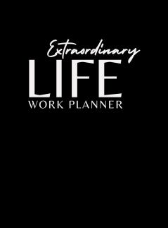 Extraordinary Life Work Planner