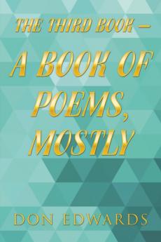 The Third Book - a Book of Poems Mostly