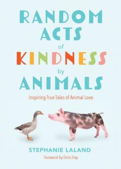 Random Acts of Kindness by Animals