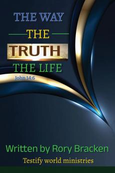 The Way The Truth The Life