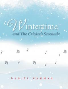 Wintertime and The Cricket's Serenade