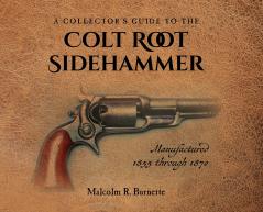 A Collector's Guide to the Colt Root Sidehammer