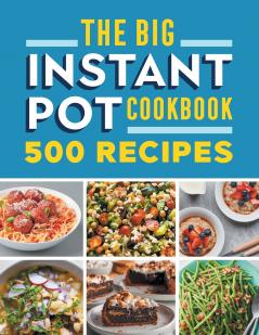 The Big Instant Pot Cookbook