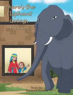 Where's the Elephant Going Mommy?