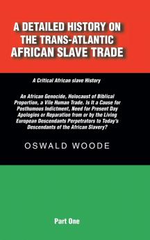 A Detailed History on the Trans-Atlantic African Slave Trade
