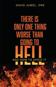 There is Only One Thing Worse Than Going to Hell