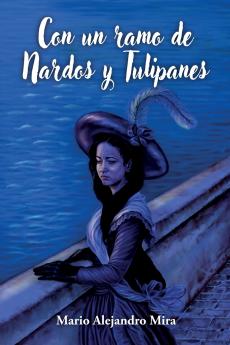 Con un ramo de Nardos y Tulipanes