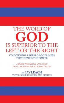 THE WORD OF GOD IS SUPERIOR TO THE LEFT OR THE RIGHT