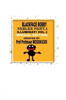 BlackFace Bobby Fables Part One Illuminati  Volume One (Special Edition)