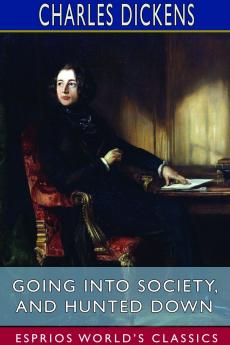 Going into Society and Hunted Down (Esprios Classics)