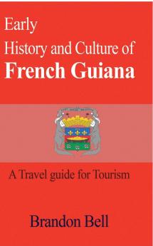 Early History and Culture of French Guiana