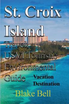 St. Croix Island Travel USVI Touristic Environmental Guide