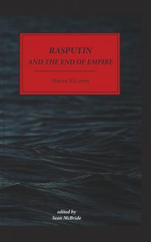 Rasputin and The End of Empire - Hardback
