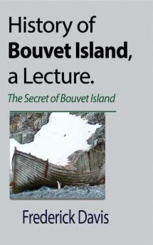 History of Bouvet Island a Lecture
