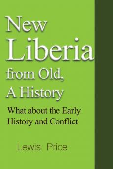 New Liberia from Old A History