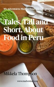 Tales Tall and Short About Food in Peru