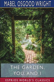 The Garden You and I (Esprios Classics)