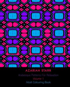 Arabesque Patterns For Relaxation Volume 1