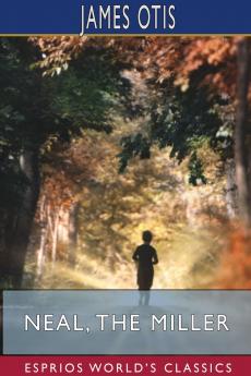 Neal the Miller (Esprios Classics)