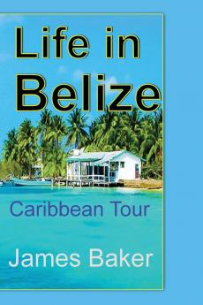 Life in Belize