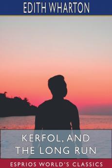 Kerfol and The Long Run (Esprios Classics)