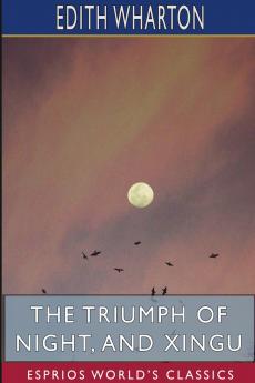 The Triumph of Night and Xingu (Esprios Classics)