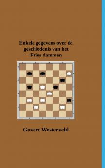 Enkele gegevens over de geschiedenis van het  Fries dammen
