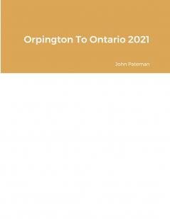 Orpington To Ontario 2021