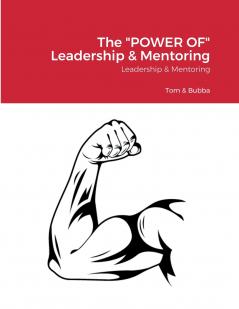 The POWER OF Leadership & Mentoring