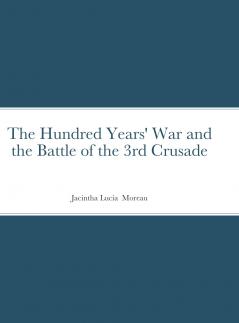 The Hundred Years' War and the Battle of the 3rd Crusade
