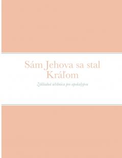 Sám Jehova sa stal Kráľom