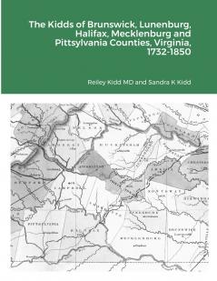The Kidds of Brunswick Lunenburg Halifax Mecklenburg and Pittsylvania Counties Virginia 1732-1850
