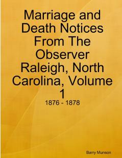 Marriage and Death Notices From The Observer Raleigh North Carolina Volume 1