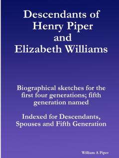 Descendants of Henry Piper and Elizabeth Williams